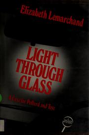 Cover of: Light through glass by Elizabeth Lemarchand