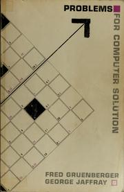 Cover of: Problems for computer solution by Fred Joseph Gruenberger, Fred Gruenberger