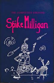 Cover of: The Completely Essential Spike Milligan by 