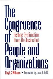 Cover of: The congruence of people and organizations: healing dysfunction from the inside out