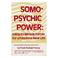 Cover of: Somo-psychic power: using its miracle forces for a fabulous new life