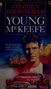 Cover of: Young Mr. Keefe. | Stephen Birmingham