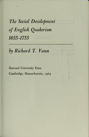 Cover of: The social development of English Quakerism, 1655-1755 by Richard T. Vann