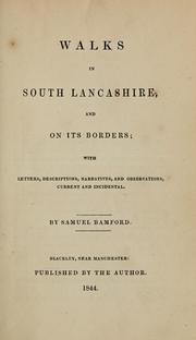 Cover of: Walks in South Lancashire and on its borders: with letters, descriptions, narratives, and observations, current and incidental