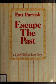 Cover of: Escape the past by Patt Parrish