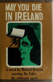 Cover of: May you die in Ireland. | Michael Kenyon