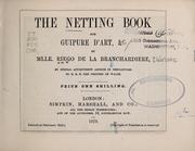 Cover of: The netting book for guipure d'art, &c..