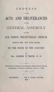 Cover of: Address on the acts and deliverances of the General assembly of the Old school Presbyterian church by Joseph T. Smith