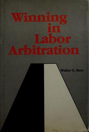 Cover of: Winning in labor arbitration