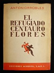 Cover of: El Refugiado Centauro Flores: Novela al día