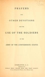 Cover of: Prayers and other devotions for the use of the soldiers of the army of the Confederate States. | 
