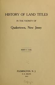 Cover of: History of land titles in the vicinity of Quakertown, New Jersey