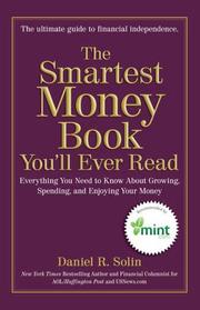 Cover of: The smartest money book you'll ever read: everything you need to know about growing, spending, and enjoying your money