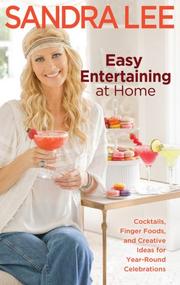 Cover of: Easy entertaining at home: cocktails, finger foods, and creative ideas for year-round celebrations