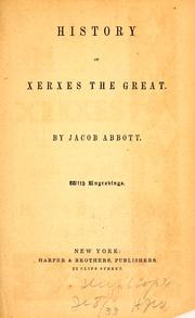 Cover of: History of Xerxes the Great. by Jacob Abbott