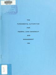 Cover of: The fundamental authorities for Federal land ownership and management by United States. Bureau of Land Management.