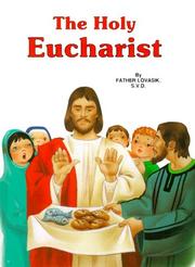Cover of: The Holy Eucharist by Lawrence G. Lovasik