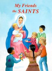 Cover of: My Friends the Saints: Illustrated Prayer-Talks With Favorite Saints