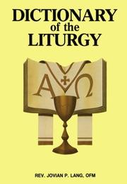 Cover of: Dictionary of the liturgy by Jovian Lang