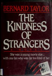 Cover of: The kindness of strangers by Bernard Taylor