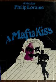 Cover of: A Mafia kiss. by Philip Loraine pseud., Philip Loraine -  pseud