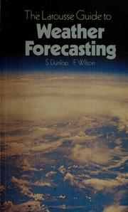 Cover of: The Larousse guide to weather forecasting