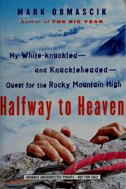 Cover of: Halfway to heaven: my white-knuckled and knuckle-headed quest for the Rocky Mountain high