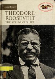Cover of: Theodore Roosevelt: the strenuous life