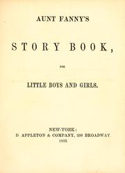 Cover of: Aunt Fanny's story book, for little boys and girls by Fanny Aunt