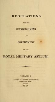 Regulations for the establishment and government of the Royal military asylum by Duke of York's Royal Military School.
