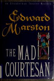 Cover of: The mad courtesan by Edward Marston