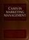 Cover of: Cases in marketing management