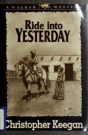 Cover of: Ride into yesterday by Christopher Keegan.