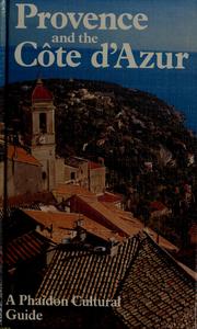 Cover of: Provence and the Côte d'Azur, a Phaidon cultural guide by (editor, Marianne Mehling ; contributors, Klaus Bennewitz ... et al.).