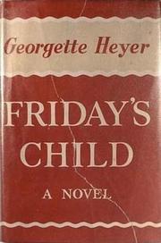 Friday's Child by Georgette Heyer