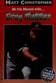 Cover of: On the mound with-- Greg Maddux by Matt Christopher