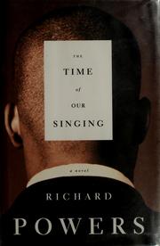 Cover of: The Time of Our Singing by Richard Powers