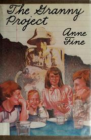 Cover of: The granny project by Anne Fine