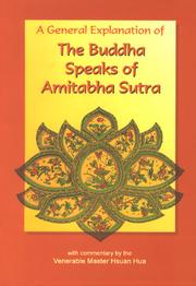 Cover of: A General Explanation of the Buddha Speaks of Amitabha Sutra: With commentary by the Venerable Master Hsuan Hua. Second Edition