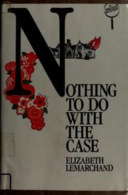 Cover of: Nothing to do with the case by Elizabeth Lemarchand