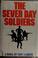 Cover of: The seven day soldiers