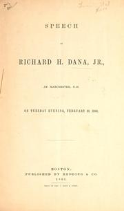 Cover of: Speech of Richard H. Dana, jr., at Manchester, N.H. on Tuesday evening, February 19, 1861.