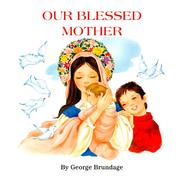 Cover of: Our Blessed Mother (St. Joseph Board Books) by George Brundage