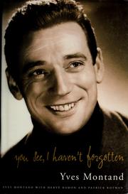 Cover of: You see, I haven't forgotten by Yves Montand