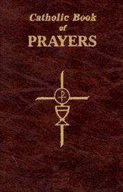 Cover of: Catholic Book of Prayers: Popular Catholic Prayers Arranged for Everyday Use