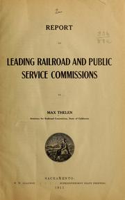 Cover of: Report on leading railroad and public service commissions by Max Thelen, attorney for Railroad commission, state of California by Max Thelen