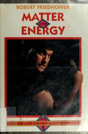Cover of: Matter and energy by Robert Friedhoffer