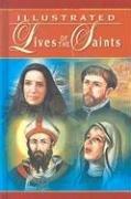 Cover of: Illustrated Lives of the Saints