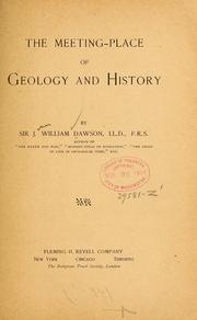 Cover of: The meeting place of geology and history by John William Dawson