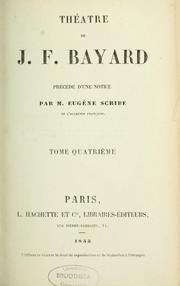 Cover of: Théâtre de J. F. Bayard, précédé d'une notice